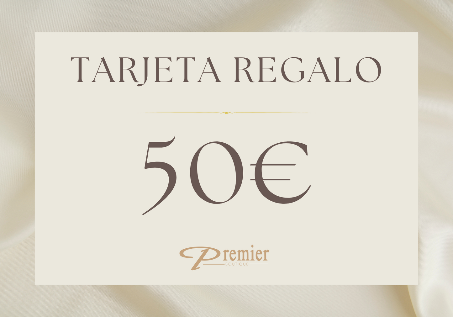 Tarjeta Regalo 50€ Premier Boutique